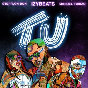 IzyBeats Ft. Manuel Turizo Y Stefflon Don – Tu